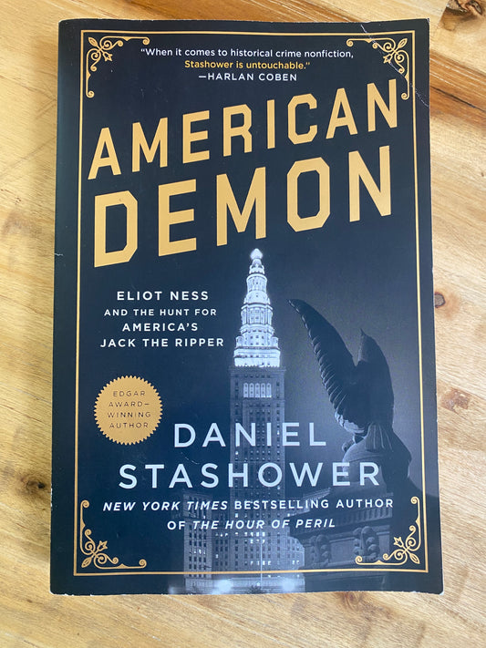 American Demon: Eliot Ness and the Hunt for America's Jack the Ripper by Daniel Stashower