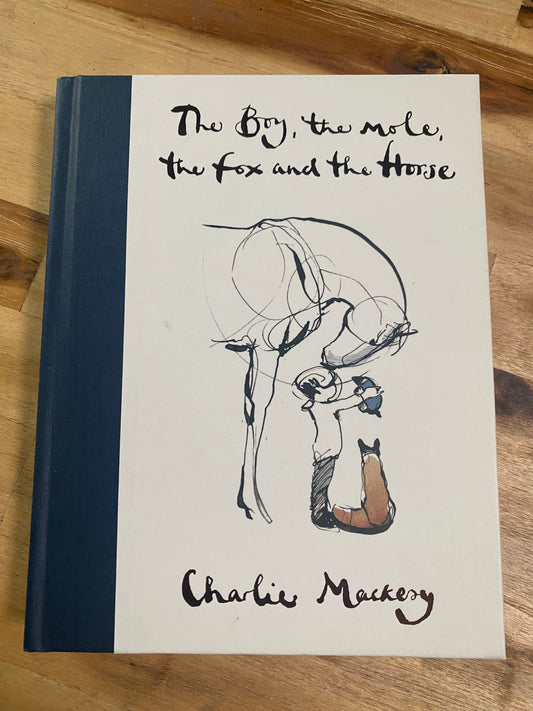 The Boy, the mole, the fox and the horse by Charlie Mackesy