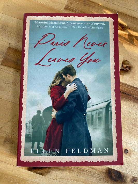 Paris Never Leaves You by Ellen Feldman