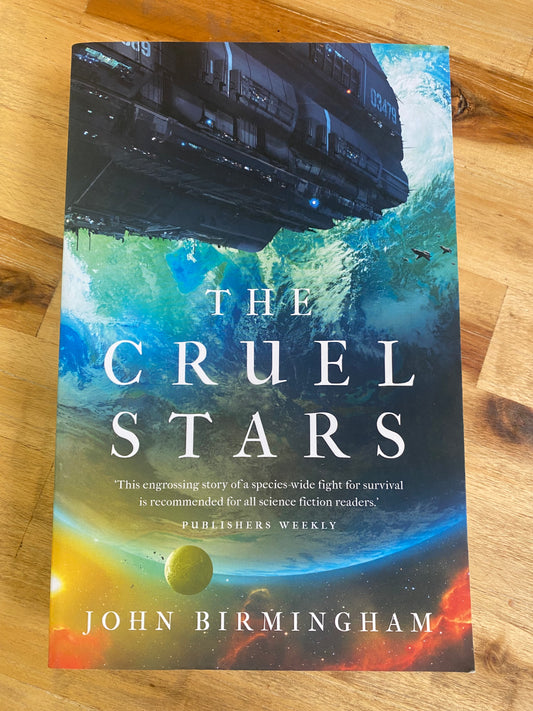 The Cruel Stars by John Birmingham