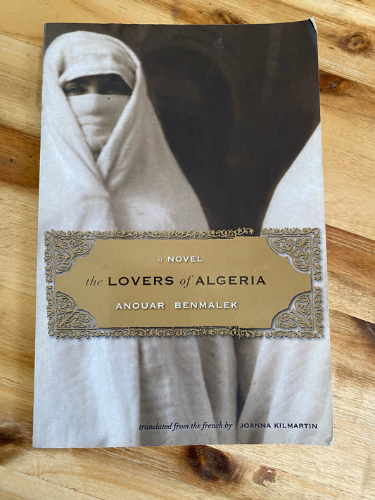 The Lovers of Algeria by Anouar Benmalek