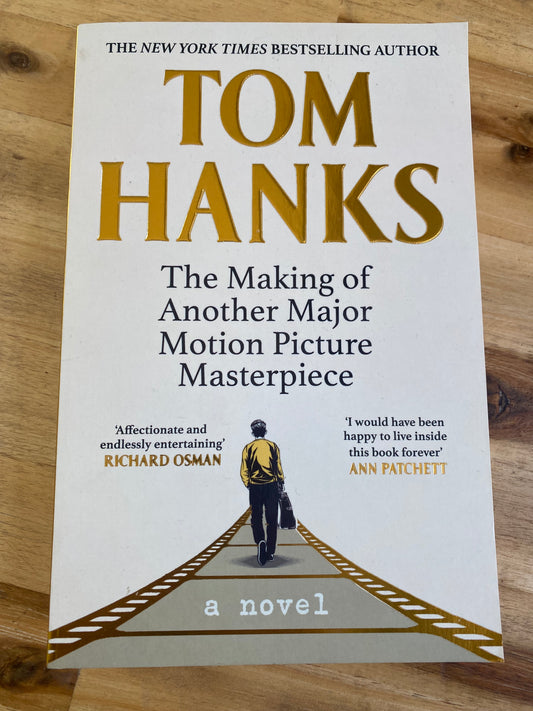 The Making of Another Major Motion Picture Masterpiece by Tom Hanks