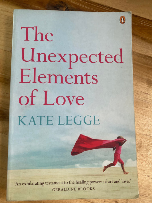 The Unexpected Elements of Love by Kate Legge