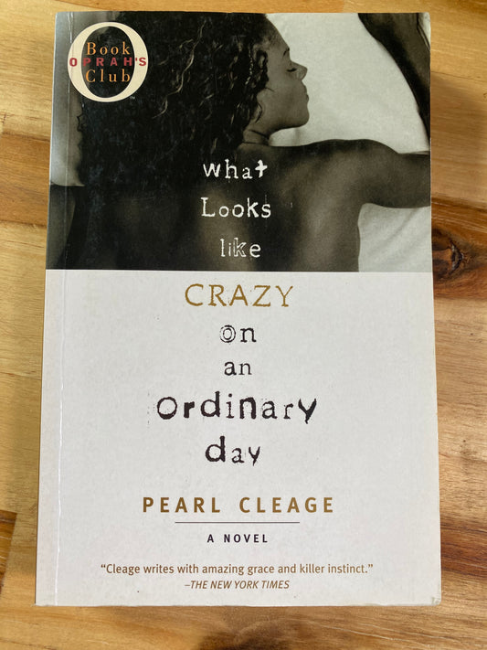 What Looks Like Crazy On An Ordinary Day by Pearl Cleage