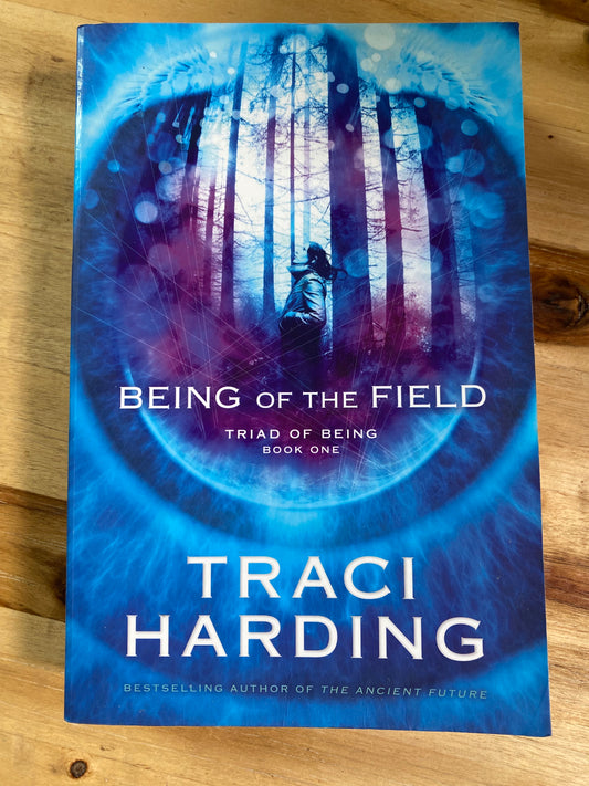 Being of the Field by Traci Harding