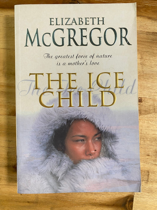 The Ice Child by Elizabeth McGregor